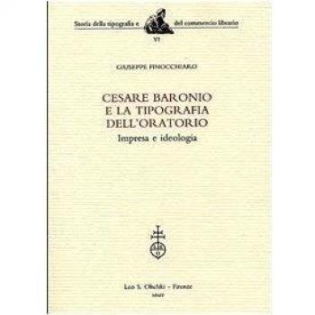 Cesare Baronio e la Tipografia dell'Oratorio. Impresa e ideologia