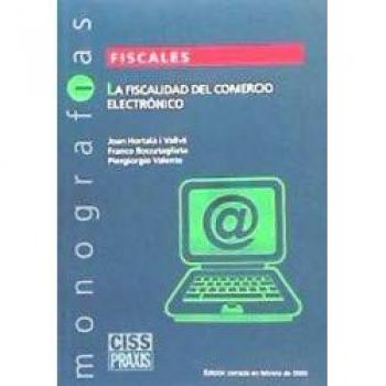 Fiscalidad del comercio electrónico - Joan Hortolà i Vallvé, Franco Roccatagliata et Piergiorgio Valente