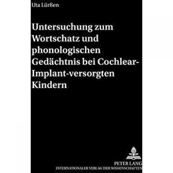 Untersuchung zum Wortschatz und phonologischen Gedächtnis bei Cochlear-Implant-versorgten Kindern