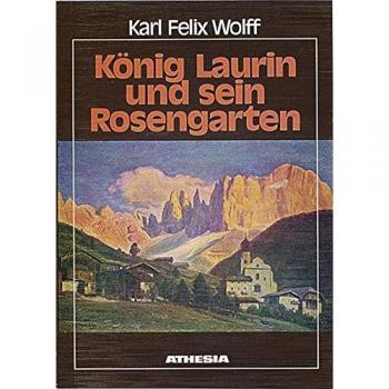 Wolff, Karl F König Laurin Und Sein Rosengarten: Höfische Märe Aus Den Dolomiten
