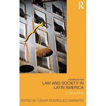 Law and Society in Latin America: A New Map (Law, Development and Globalization)