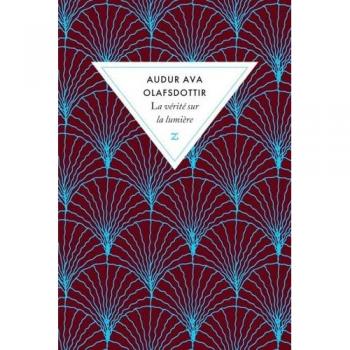 La vérité sur la lumière Audur Ava Olafsdottir Zulma