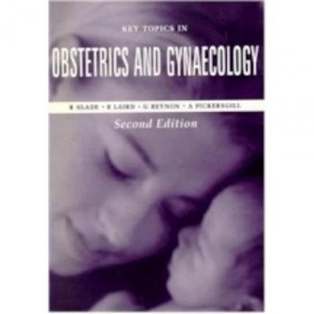 Key Topics in Obstetrics and Gynaecology