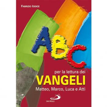 ABC per la lettura dei Vangeli: Matteo, Marco, Luca e Atti
