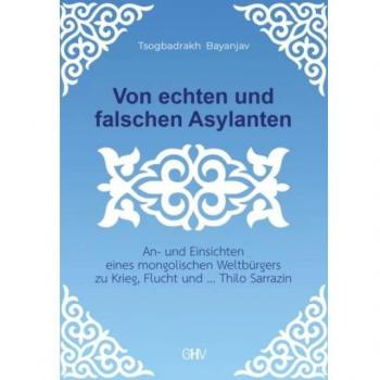 Bayanjav, Tsogbadrakh: Von echten und falschen Asylanten