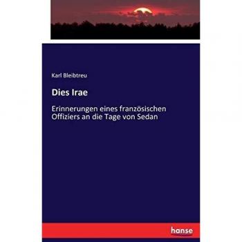 Dies Irae: Erinnerungen eines französischen Offiziers an die Tage von Sedan
