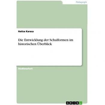 Die Entwicklung der Schulformen im historischen Überblick