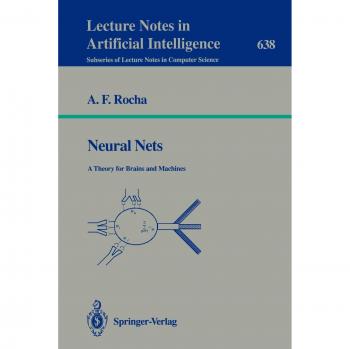 Neural Nets: A Theory for Brains and Machines (Lecture Notes in Computer Science (638), Band 638)