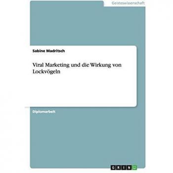 Viral Marketing und die Wirkung von Lockvögeln