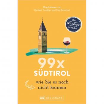 Herbert Taschler 99 X Südtirol Wie Sie Es Noch Nicht Kennen
