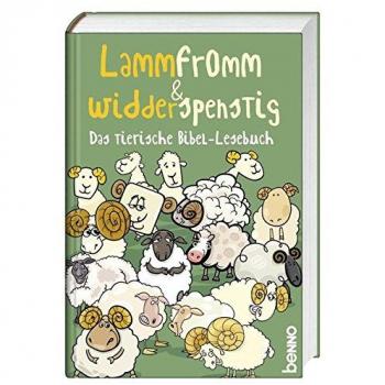 Lammfromm & widderspenstig: Das tierische Bibel-Lesebuch