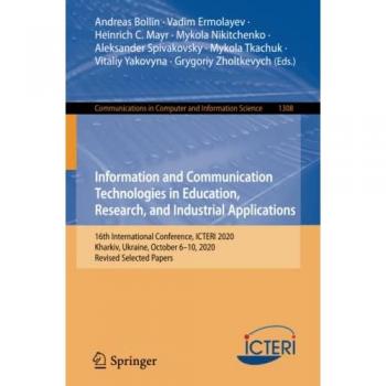 Information and Communication Technologies in Education Research and Industrial Applications