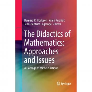 The Didactics of Mathematics: Approaches and Issues: A Homage to Michèle Artigue