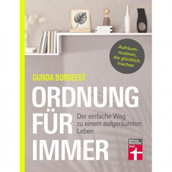 Stiftung Warentest Ordnung für immer - Nachhaltig aufräumen, Chaos beseitigen, innere Balance finden