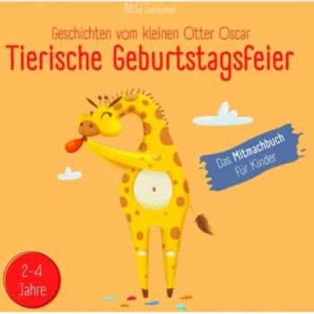 Geschichten vom kleinen Otter Oscar - Eine tierische Geburtstagsfeier. Ein liebevolles Mitmachbuch für Kinder von 2 bis 4 Jahren.: Hier wird gemeinsam ... gezeigt, geklopft und leise geflüstert.