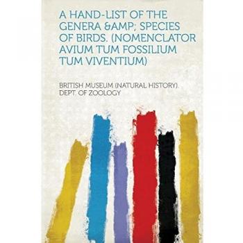 Hand-List of the Genera & Species of Birds.