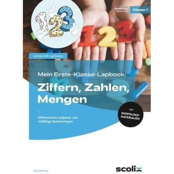 Mein Erste-Klasse-Lapbook: Ziffern, Zahlen, Mengen: Differenzierte Aufgaben und vielfältige Bastelvorlagen (Lernen mit Lapbooks - Grundschule)
