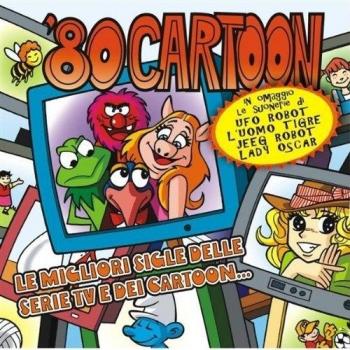 Colonna Sonora degli Anni '80 - Cartoon