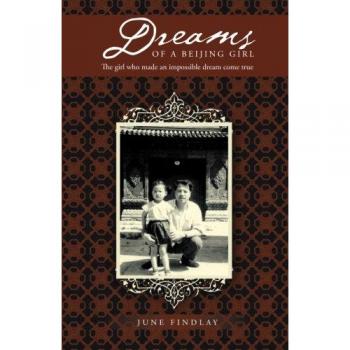 Dreams of a Beijing Girl: The Girl who made an Impossible Dream Come True