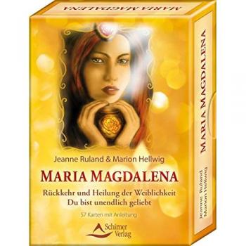 Maria Magdalena - Rückkehr und Heilung der Weiblichkeit: Du bist unendlich geliebt - 57 Karten und Anleitung