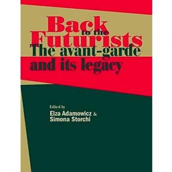 Back to the Futurists: The avant-garde and its legacy