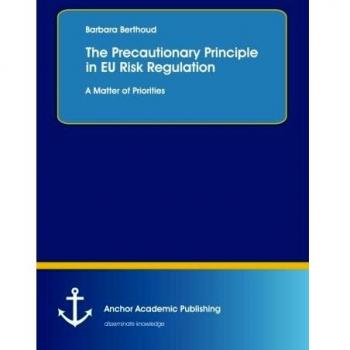 The Precautionary Principle in EU Risk Regulation: A Matter of Priorities