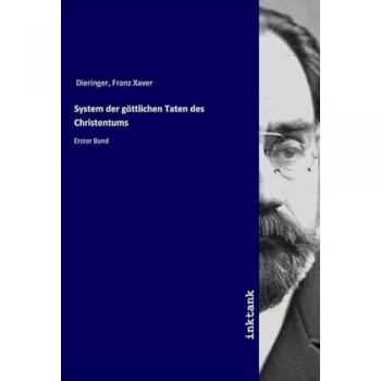 System der gottlichen Taten des Christentums, Sachbücher von Franz Xaver Dieringer