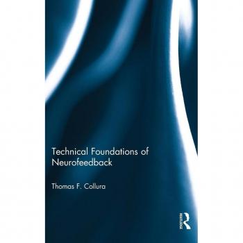 Technical Foundations of Neurofeedback (Routledge Monograph Series on Neurotherapy and Qeeg Neurosci)