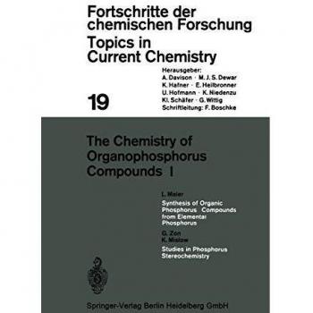 The Chemistry of Organophosphorus Compounds I (Topics in Current Chemistry, 19, Band 19)