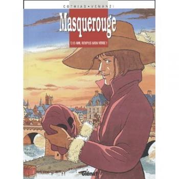Masquerouge Tome 10 - Ami, Remplis Mon Verre !