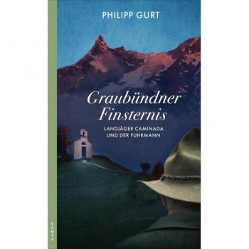 Gurt, Philipp: Graubündner Finsternis