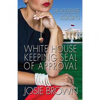 The Housewife Assassin's White House Keeping Seal of Approval