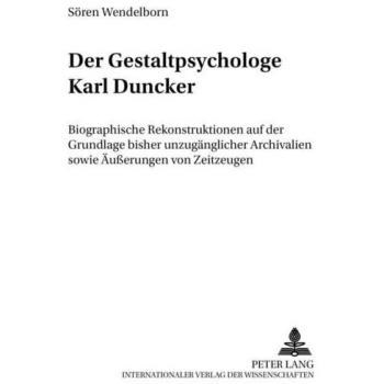 Der Gestaltpsychologe Karl Duncker