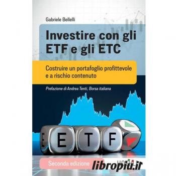 Investire con gli ETF e gli ETC. Costruire un portafoglio profitt...