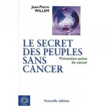 Jean-Pierre Willem - Le secret des peuples sans cancer : Prévention active du cancer (Sante & Mieux E) - Preis vom 18.09.2025 05:07:49 h