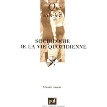 Sociologie De La Vie Quotidienne (Que Sais-Je ?)