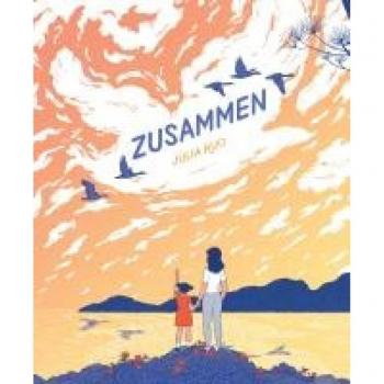 Zusammen: Zusammen. Verbundenheit erleben: große Gefühle und kleine Alltagsabenteuer. Gereimtes Bilderbuch über Liebe und Geborgenheit. Poetische Mutter-Tochter-Geschichte für Kinder ab 4 Jahren