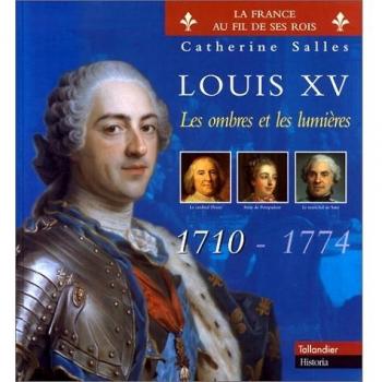 Cathérine Salles - Louis XV : Les Ombres et les Lumières : 1710-1774 - Preis vom 18.09.2025 05:07:49 h