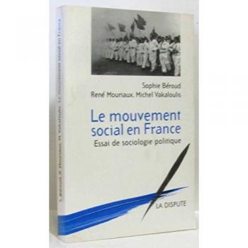 LE MOUVEMENT SOCIAL EN FRANCE. Essai de sociologie politique