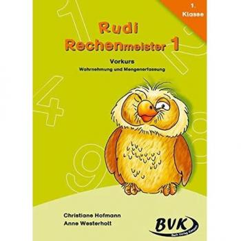Rudi Rechenmeister 1 Vorkurs: Wahrnehmung und Mengenerfassung: 1. Klasse; Vorkurs: Wahrnehmung und Mengenerfassung: Vorkurs - Warnehmung und Mengenerfassung