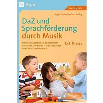 DaZ und Sprachförderung durch Musik - Klasse 1/2: Mit Tänzen, Liedern & Geschichten durch den Jahres kreis - ideal für Kinder nicht-deutscher Herkunft