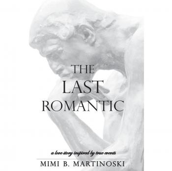 The Last Romantic: A Love Story Inspired by True Events