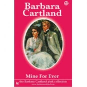 Mine for Ever (The Barbara Cartland Pink Collection)