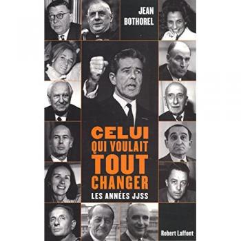 Celui qui voulait tout changer : Les années JJSS