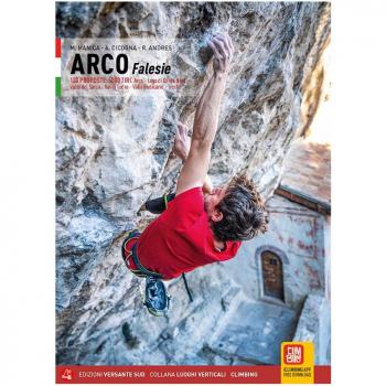 ARCO FALESIE. FALESIE. 130 PROPOSTE. 5000 TIRI. ARCO, LAGO DI GARDA NORD, VALLE DEL SARCA, VAL DI LEDRO, VALLI GIUDICARIE, TRENTO