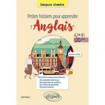 PETITES HISTOIRES POUR APPRENDRE L'ANGLAIS NIV.A2-B1 - Sandra Bégué - Broschur