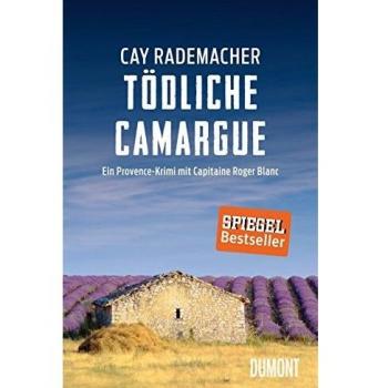 Cay Rademacher: Tödliche Camargue