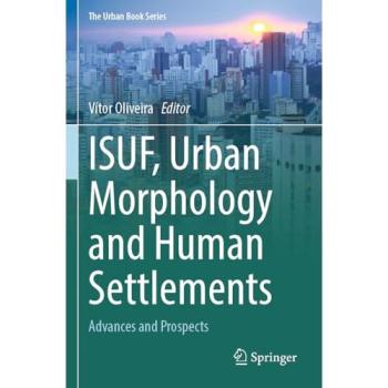 ISUF, Urban Morphology and Human Settlements: Advances and Prospects