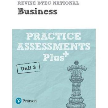 Revise BTEC National Business Unit 3 Practice Assessments Plus (REVISE BTEC Nationals in Business) - [Version Originale]