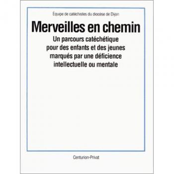 Merveilles en chemin, parcours catechique (livret de l'animateur)